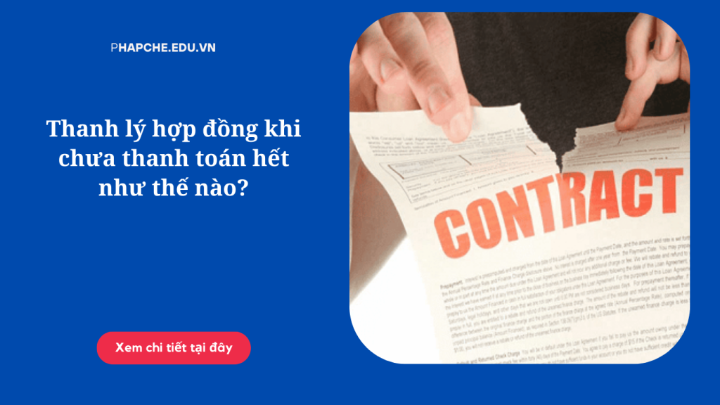Thanh lý hợp đồng khi chưa thanh toán hết như thế nào?