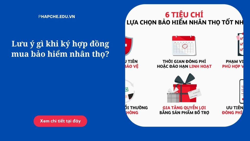 Lưu ý gì khi ký hợp đồng mua bảo hiểm nhân thọ?