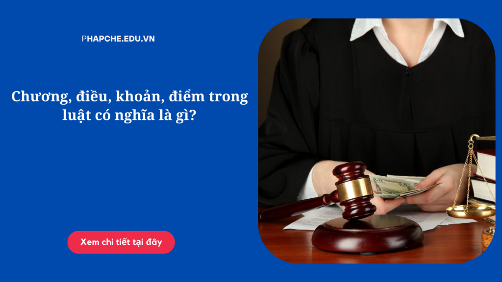 Chương, điều, khoản, điểm trong luật có nghĩa là gì?