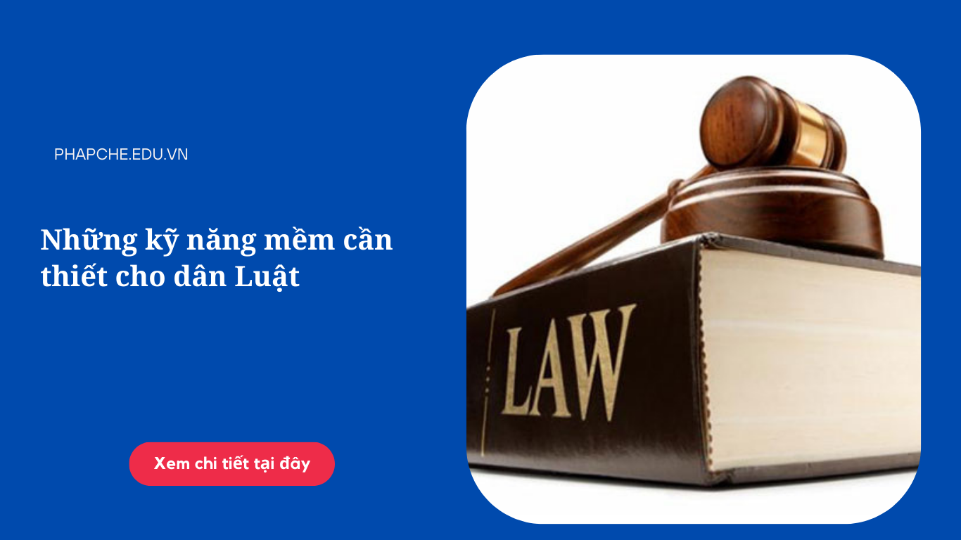 Những kỹ năng mềm cần thiết cho dân Luật