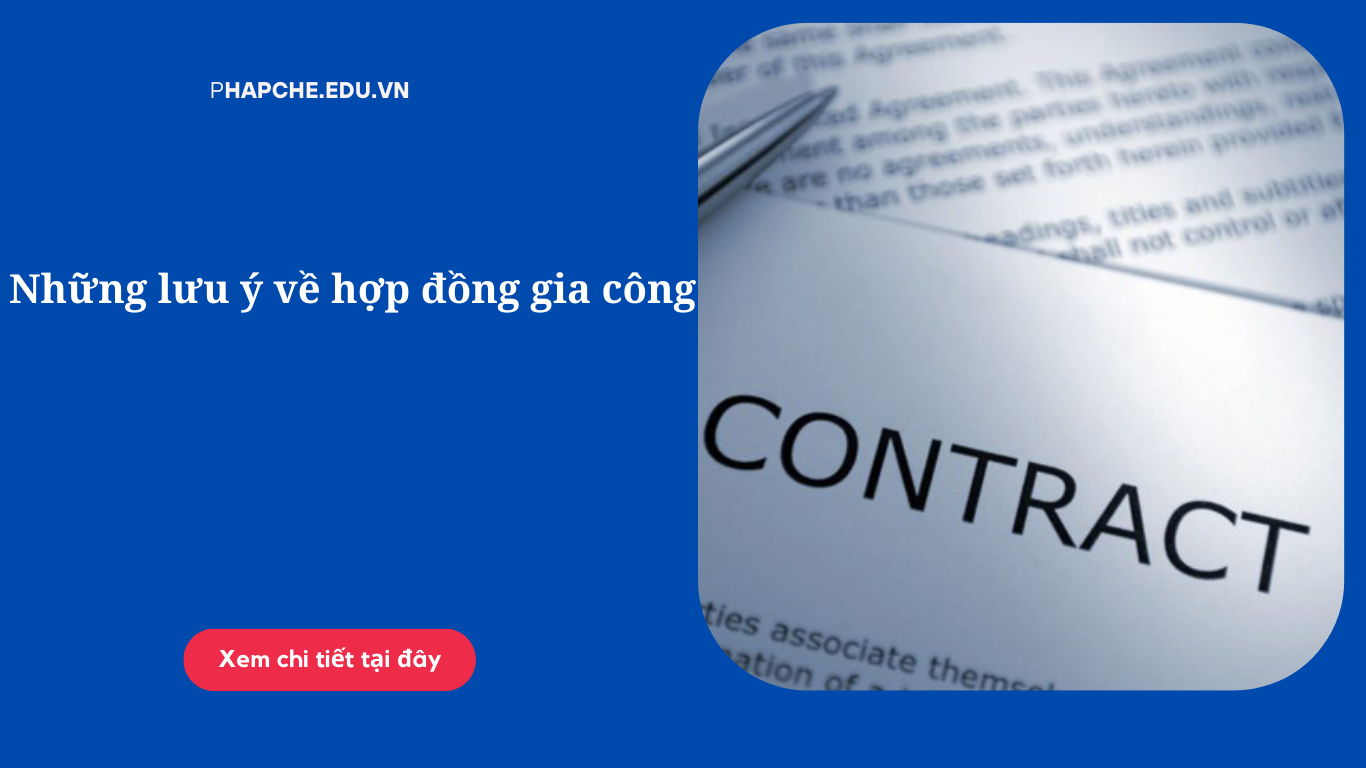 Những lưu ý về hợp đồng gia công