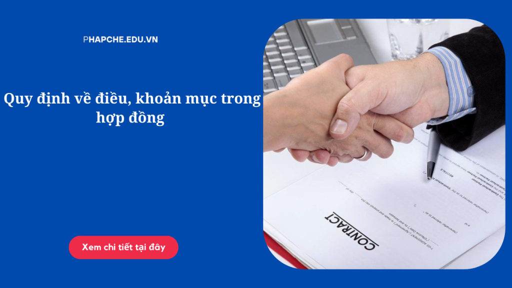 Quy định về điều, khoản mục trong hợp đồng như thế nào?