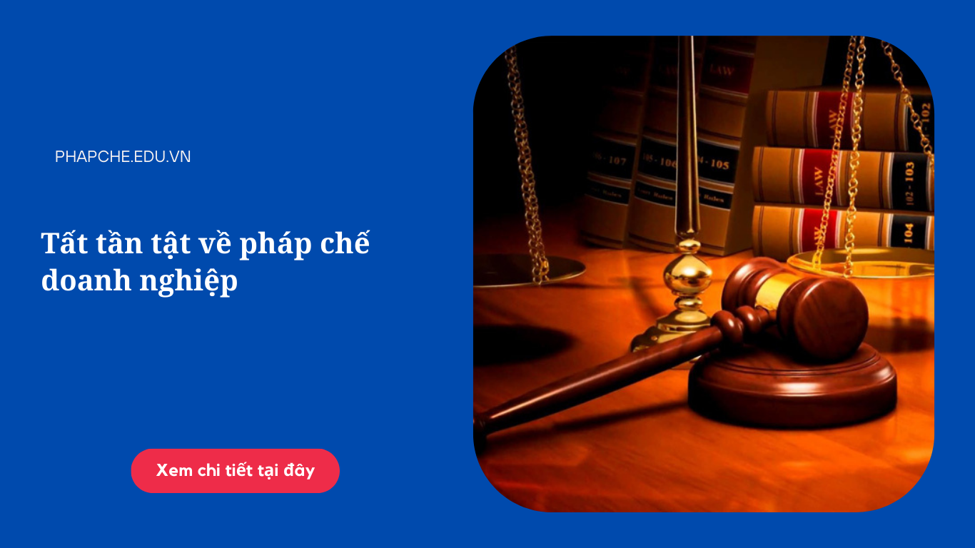 Tất tần tật về pháp chế doanh nghiệp