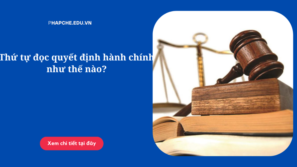 Thứ tự đọc quyết định hành chính như thế nào?