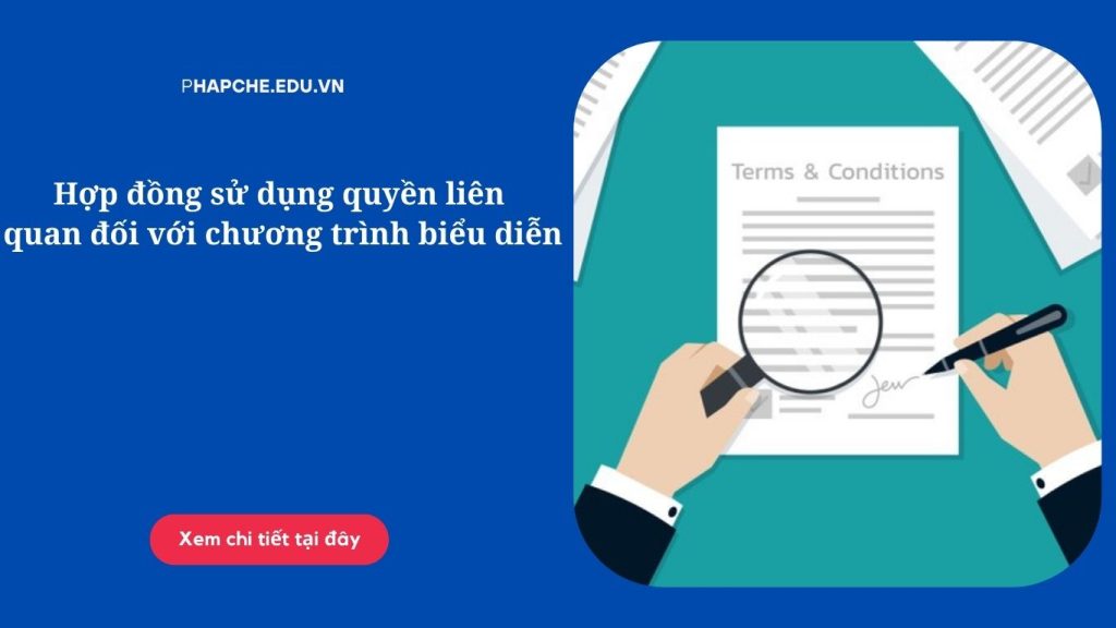 Hợp đồng sử dụng quyền liên quan đối với chương trình biểu diễn