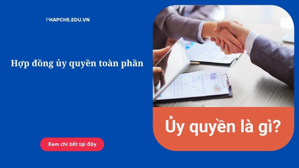 Hợp đồng ủy quyền toàn phần