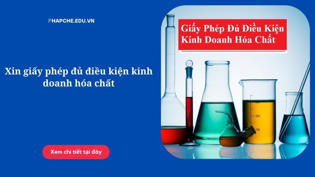 Xin giấy phép đủ điều kiện kinh doanh hóa chất