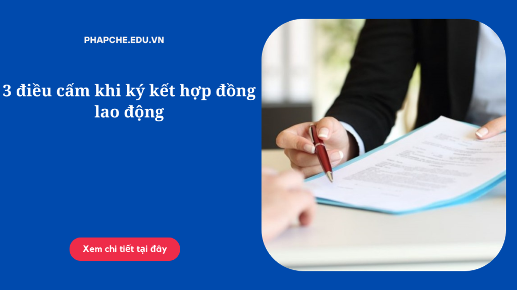3 điều cấm khi ký kết hợp đồng lao động