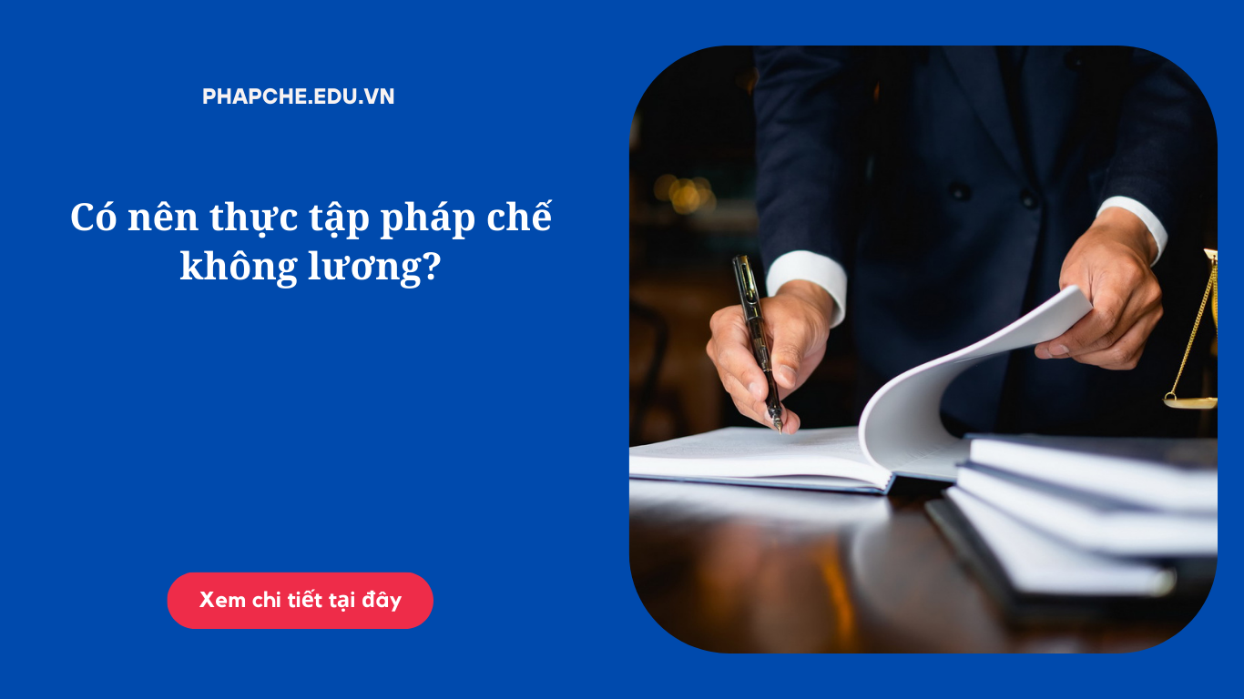 Có nên thực tập pháp chế không lương?