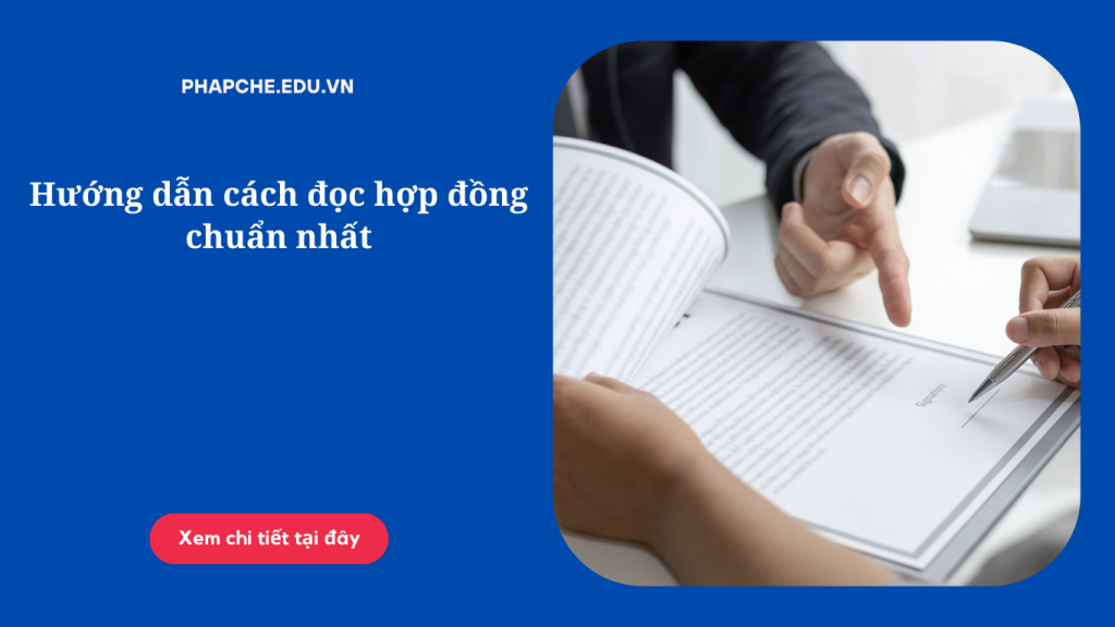 Hướng dẫn cách đọc hợp đồng chuẩn nhất