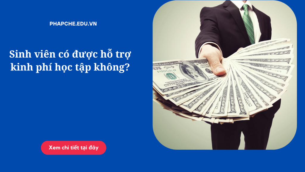 Sinh viên có được hỗ trợ kinh phí học tập không?