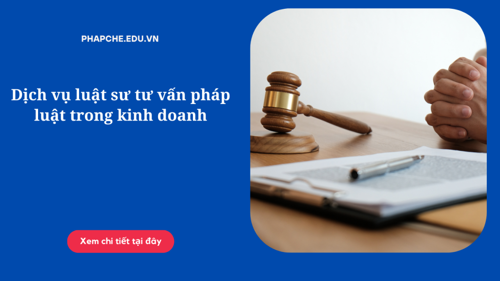 Dịch vụ luật sư tư vấn pháp luật trong kinh doanh