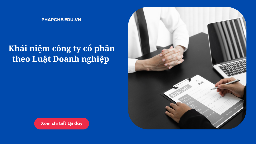 Khái niệm công ty cổ phần theo Luật Doanh nghiệp năm 2020
