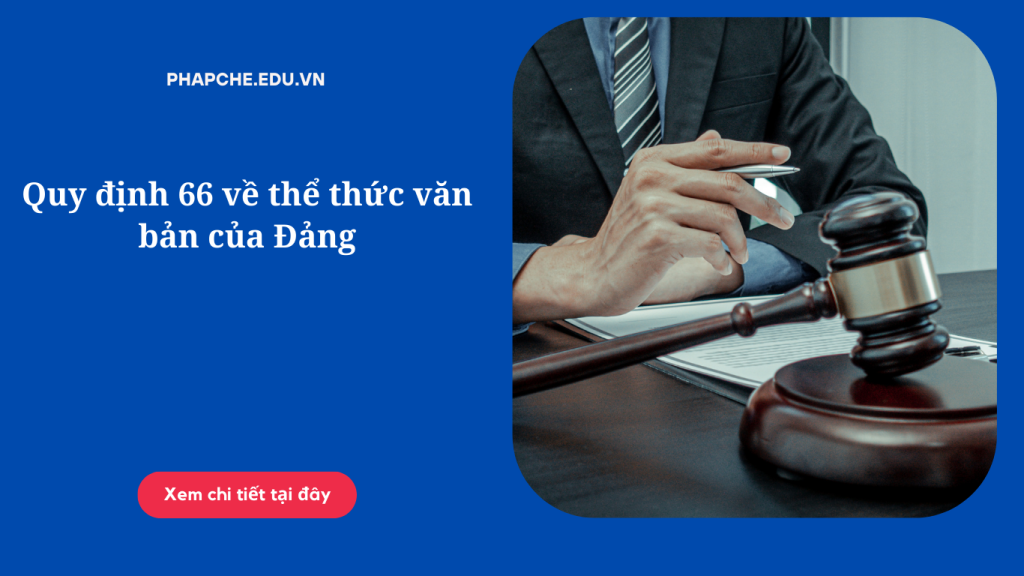 Quy định 66 về thể thức văn bản của Đảng có những nội dung gì?