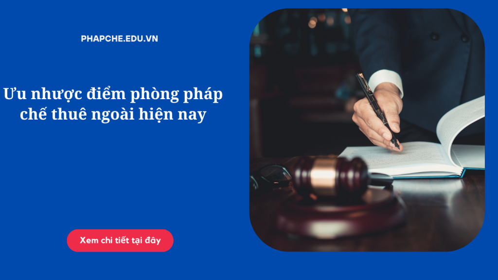 Ưu nhược điểm phòng pháp chế thuê ngoài hiện nay