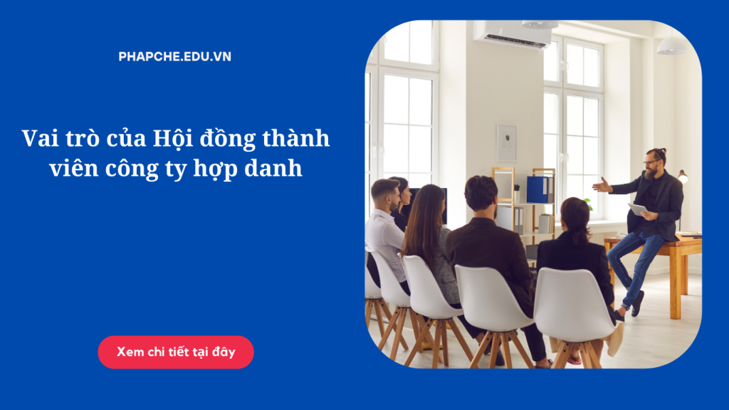 Vai trò của Hội đồng thành viên công ty hợp danh