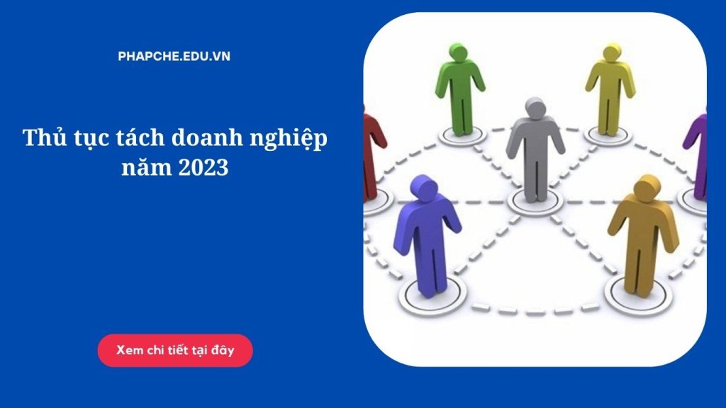 Thủ tục tách doanh nghiệp năm 2023
