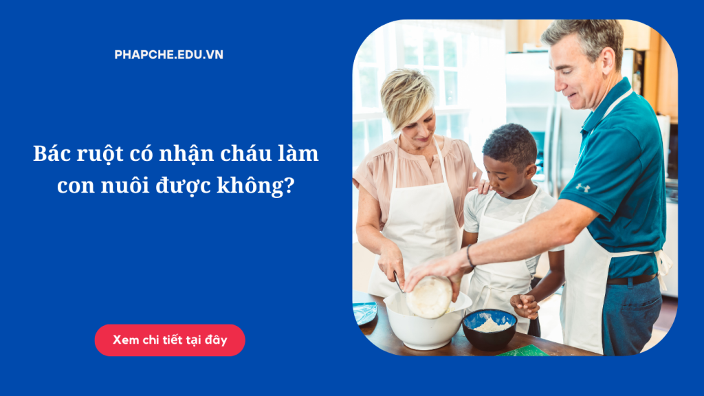 Bác ruột có nhận cháu làm con nuôi được không?