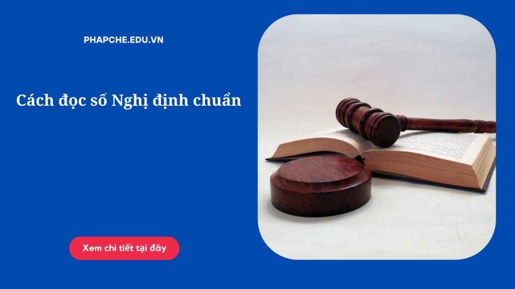 Cách đọc số Nghị định chuẩn pháp lý