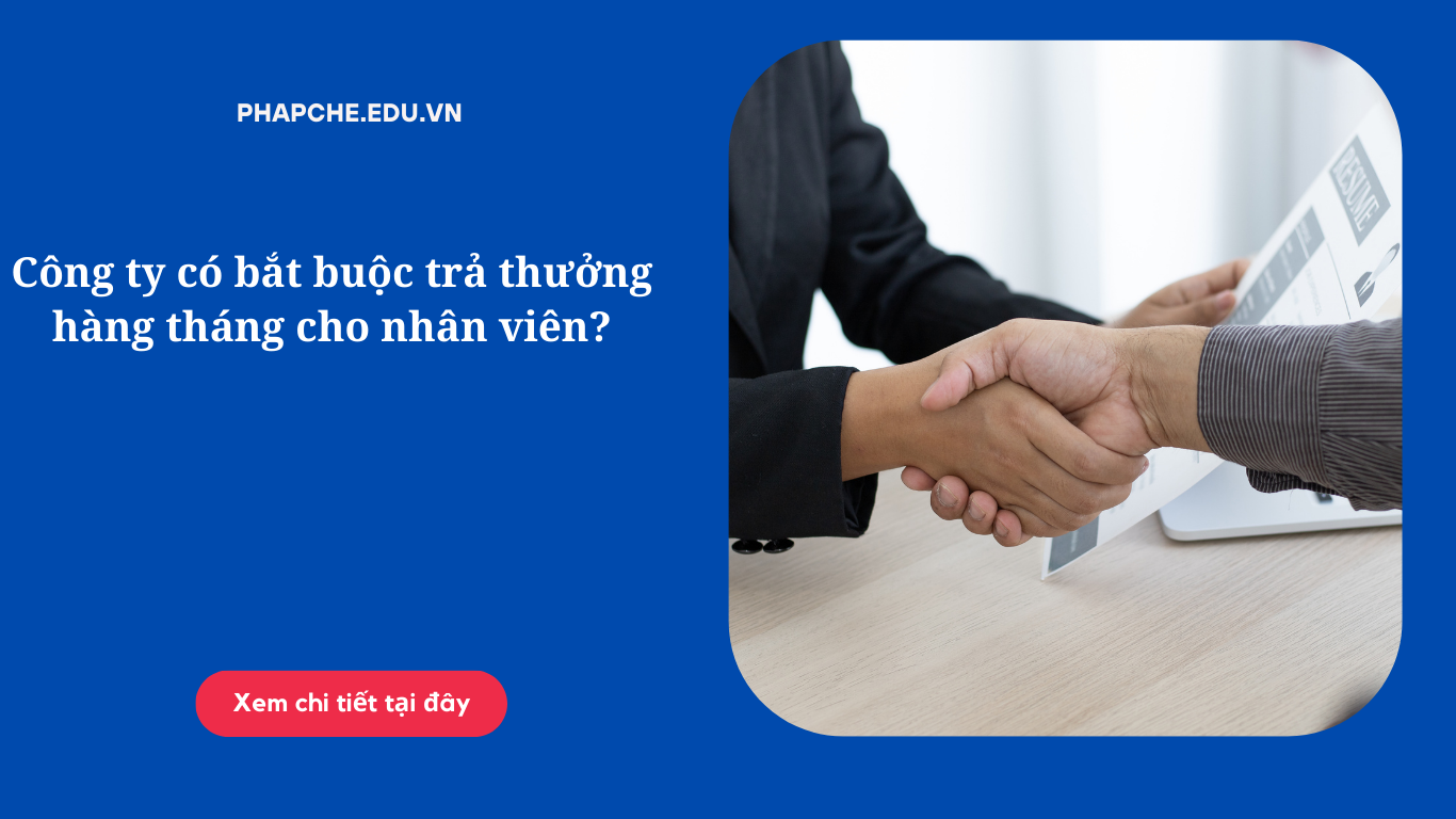 Công ty có bắt buộc trả thưởng hàng tháng cho nhân viên hay không?