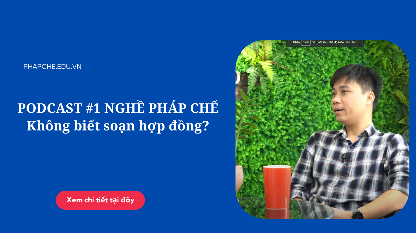 Podcast – Không phải pháp chế nào cũng biết SOẠN HỢP ĐỒNG