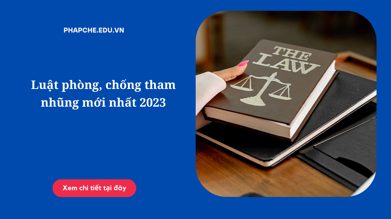 Luật phòng, chống tham nhũng mới nhất 2023