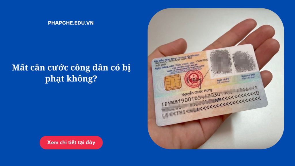 Mất Căn cước công dân có bị phạt không?