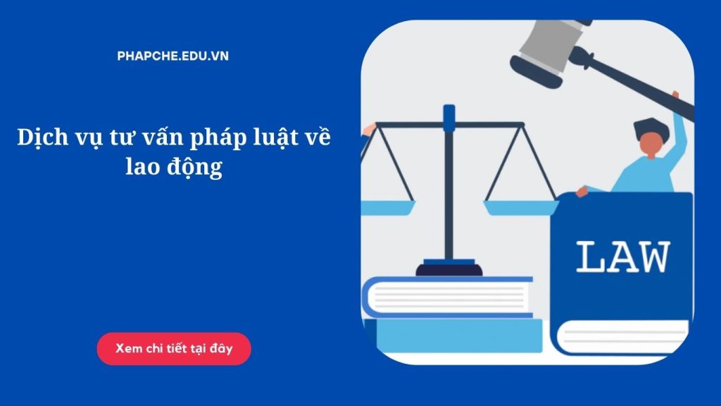 Dịch vụ tư vấn pháp luật về lao động