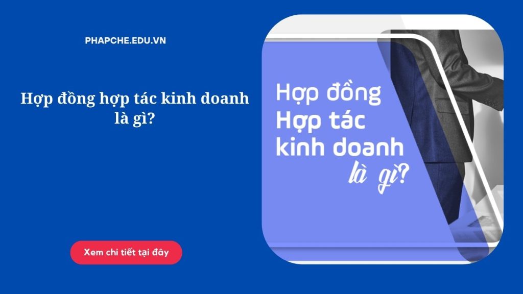 Hợp đồng hợp tác kinh doanh là gì?