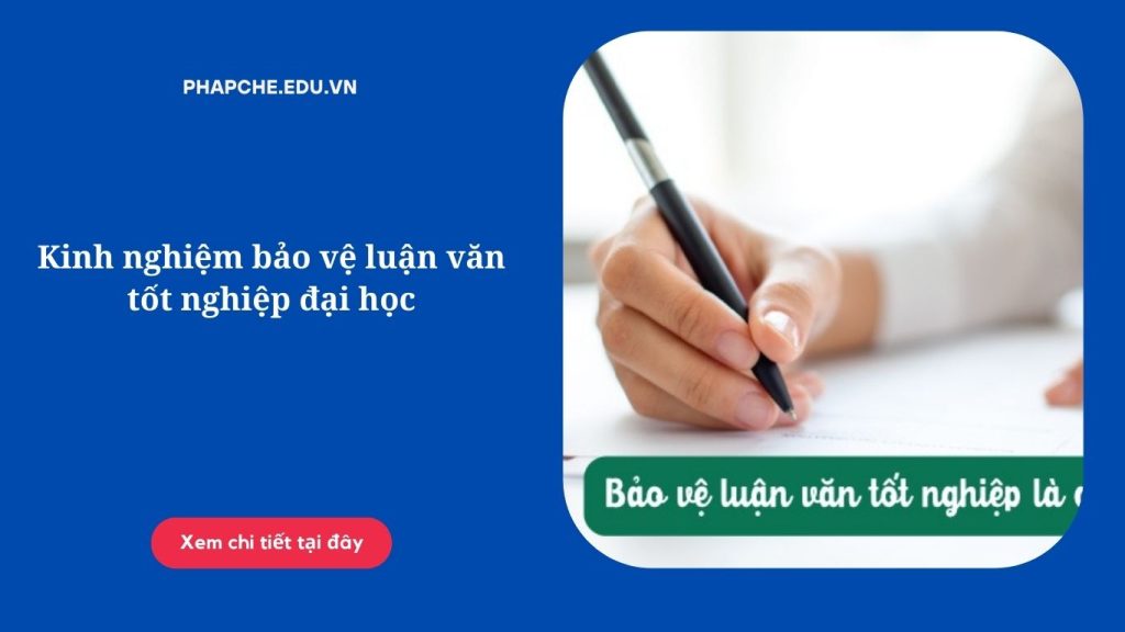 Kinh nghiệm bảo vệ luận văn tốt nghiệp đại học