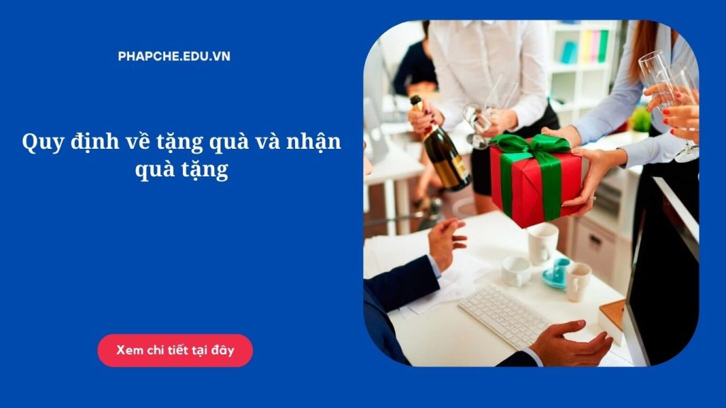 Quy định về tặng quà và nhận quà tặng