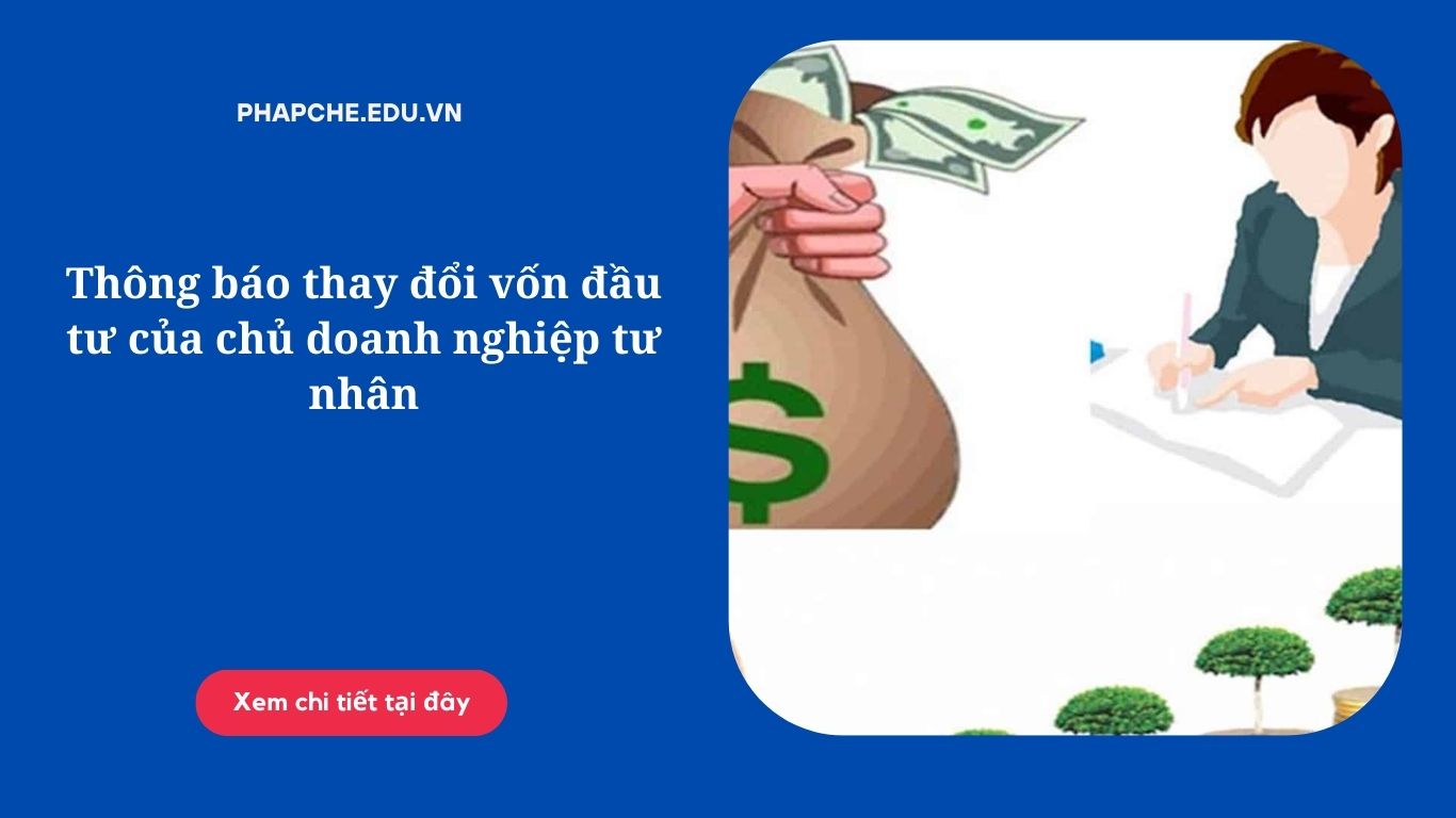 Thông báo thay đổi vốn đầu tư của chủ doanh nghiệp tư nhân