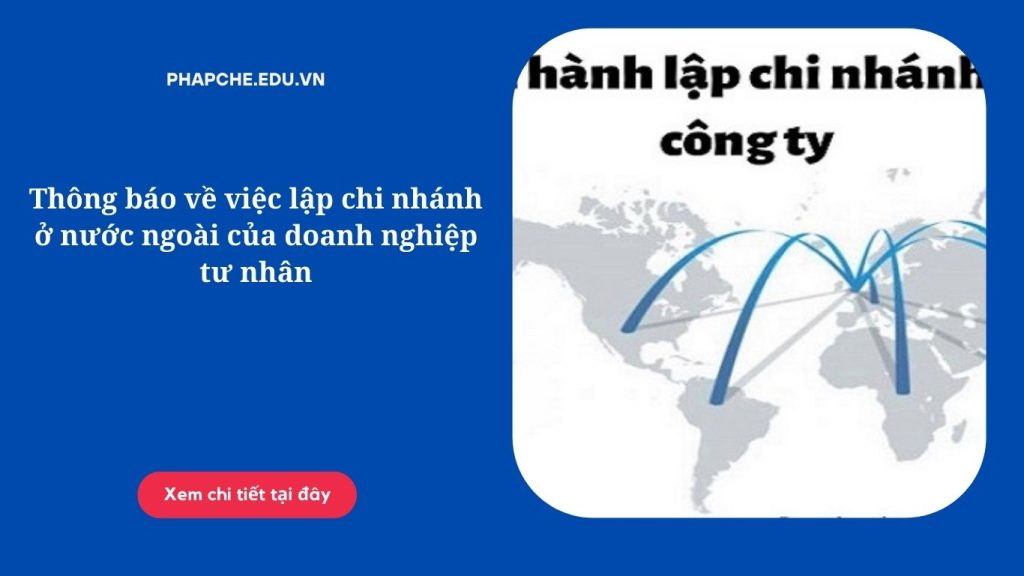 Thông báo về việc lập chi nhánh ở nước ngoài của doanh nghiệp tư nhân