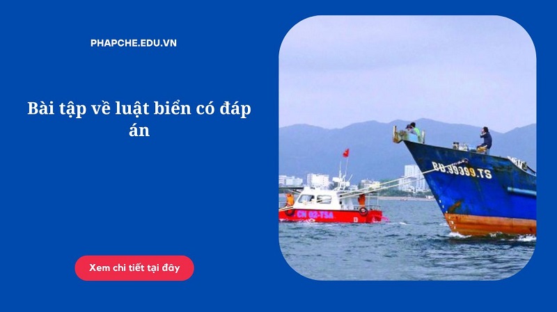Bài tập về luật biển có đáp án