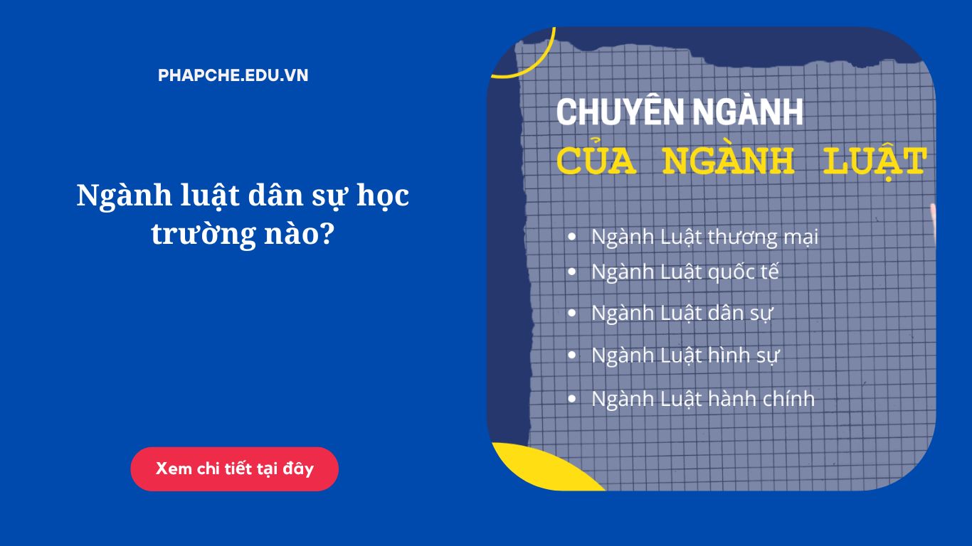 Ngành luật dân sự học trường nào?