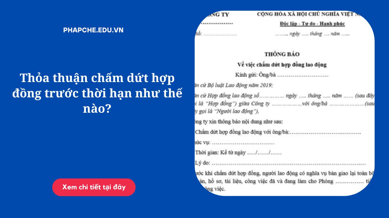 Thỏa thuận chấm dứt hợp đồng trước thời hạn như thế nào?