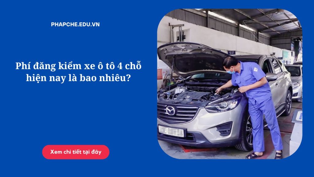 Phí đăng kiểm xe ô tô 4 chỗ hiện nay là bao nhiêu?