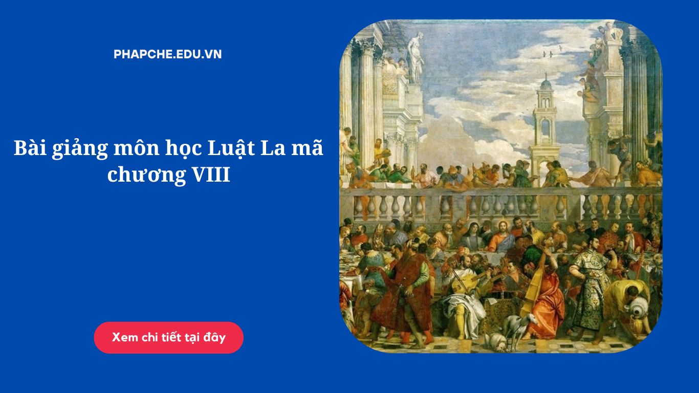 Bài giảng môn học Luật La mã chương VIII