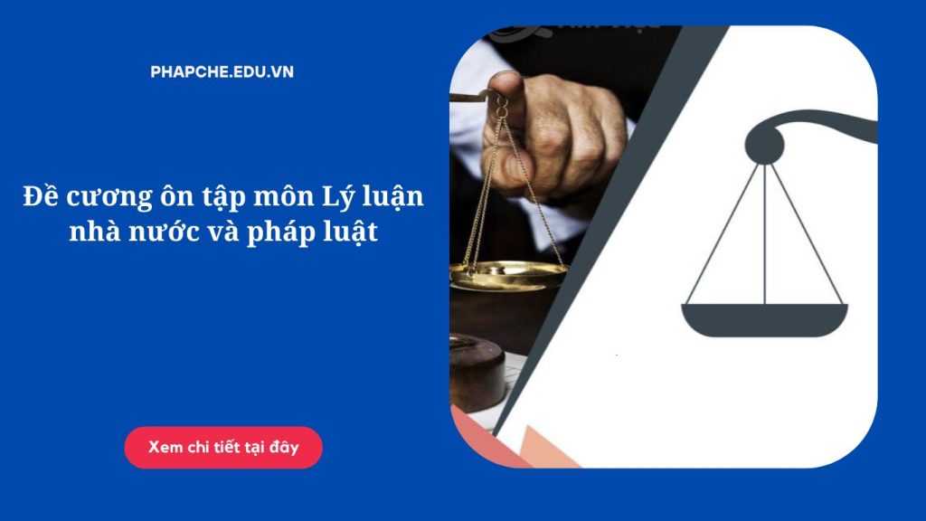 Đề cương ôn tập môn Lý luận nhà nước và pháp luật