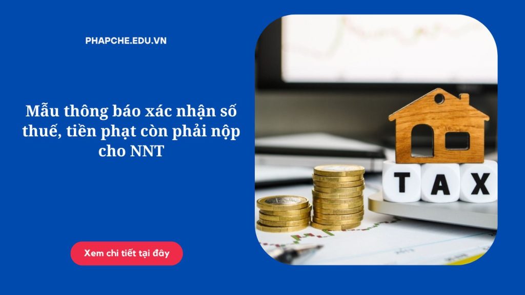 Mẫu thông báo xác nhận số thuế, tiền phạt còn phải nộp cho NNT