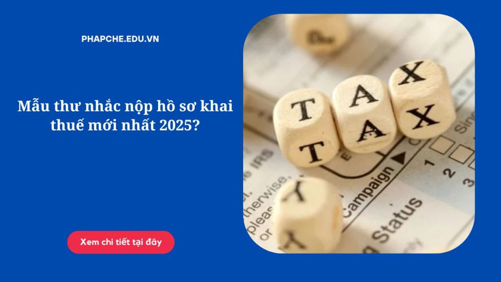 Mẫu thư nhắc nộp hồ sơ khai thuế mới nhất 2025?