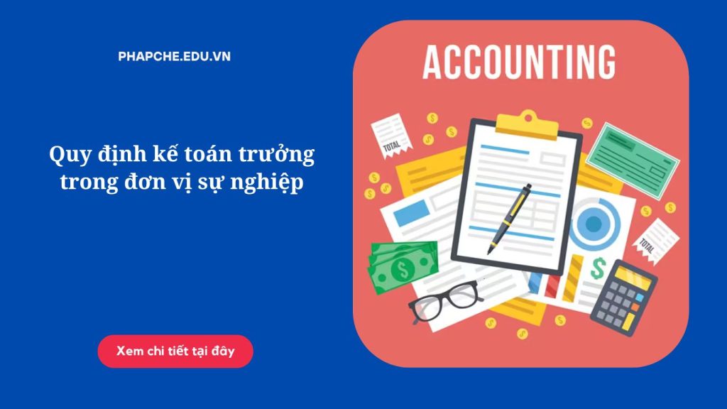 Quy định kế toán trưởng trong đơn vị sự nghiệp