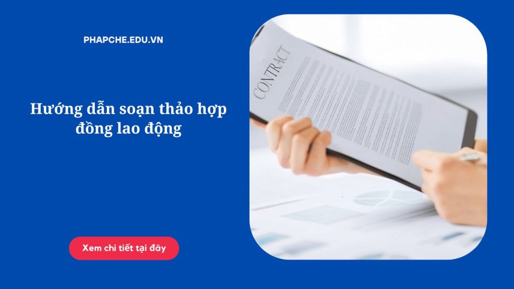 Hướng dẫn soạn thảo hợp đồng lao động