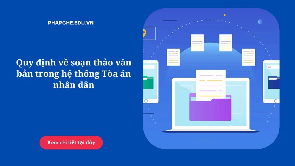 Quy định về soạn thảo văn bản trong hệ thống Tòa án nhân dân