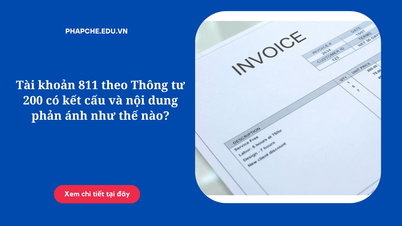 Tài khoản 811 theo Thông tư 200 có kết cấu và nội dung phản ánh như thế nào?