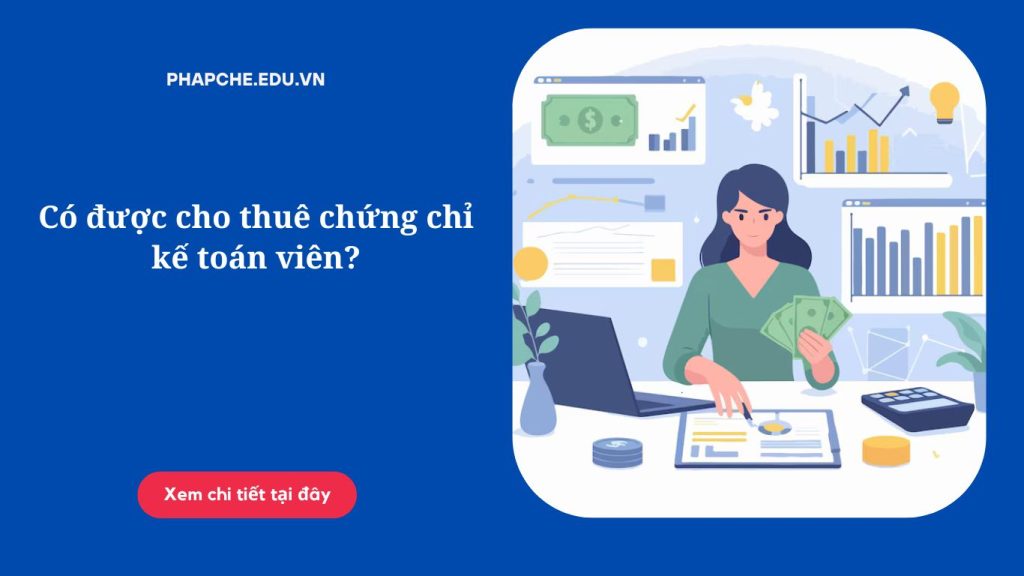 Có được cho thuê chứng chỉ kế toán viên