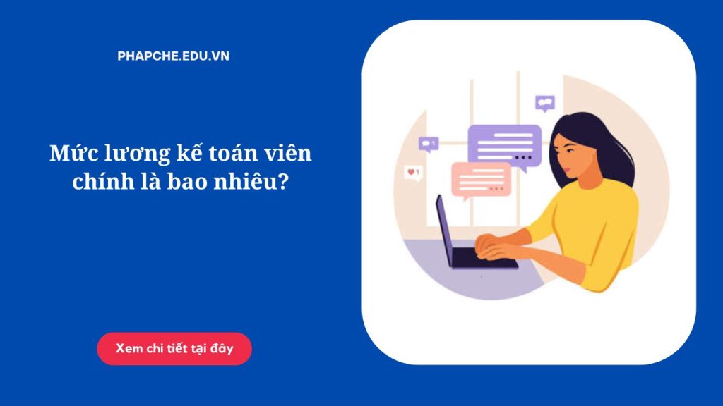 Mức lương kế toán viên chính là bao nhiêu?