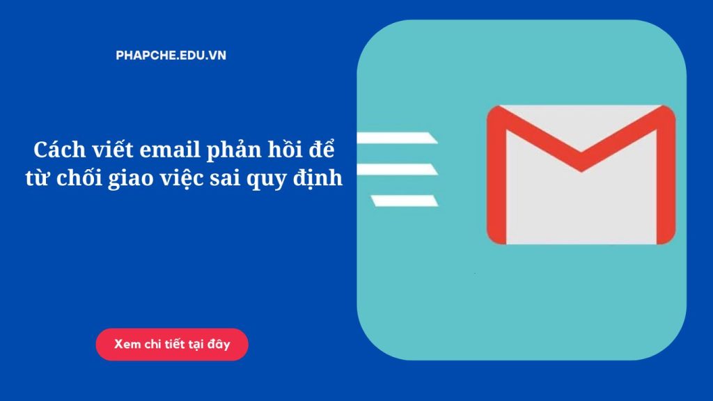 Cách viết email phản hồi để từ chối giao việc sai quy định