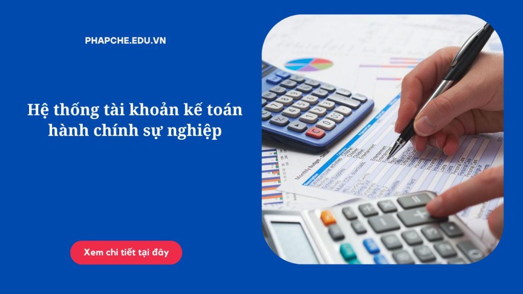 Hệ thống tài khoản kế toán hành chính sự nghiệp
