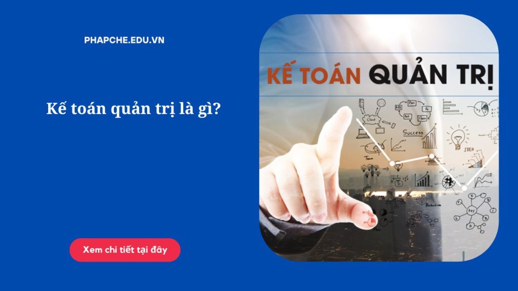 Kế toán quản trị là gì?